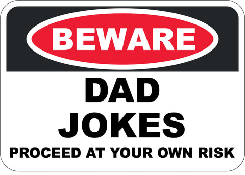Beware! Dad Jokes - Proceed at Your Own Risk