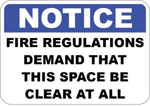 Fire Regulations Demand That This Space Be Clear At All Times