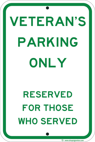 Veteran's Parking Only - Reserved For Those Who Served - Sign Wise