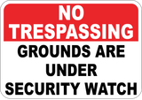 No Trespassing Grounds Are Under Security Watch - Sign Wise