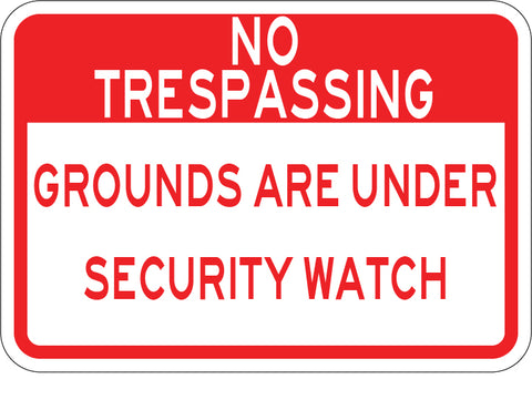 No Trespassing - Grounds Are Under Security Watch