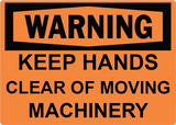 Keep Hands Clear of Moving Machinery - Sign Wise