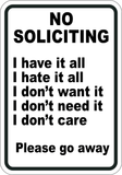 No Soliciting - I have it all - Sign Wise