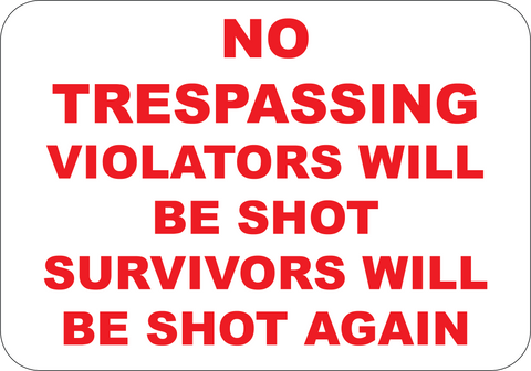 Trespassers Will Be Shot