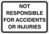 Not Responsible For Accidents or Injuries - Sign Wise