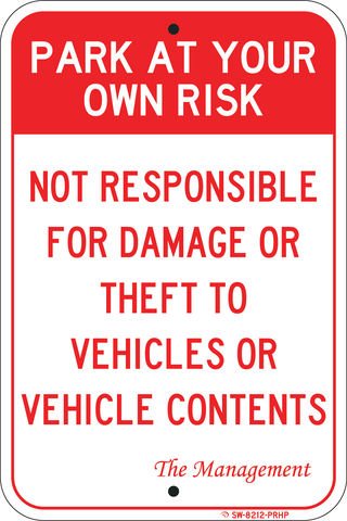 Park At Own Risk- Not Responsible for Damage or Theft, 12"x18" - Sign Wise