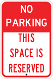 No Parking - This Space Is Reserved - Sign Wise