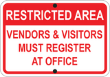Restricted Area - Vendors & Visitors Must Register At Office - Sign Wise