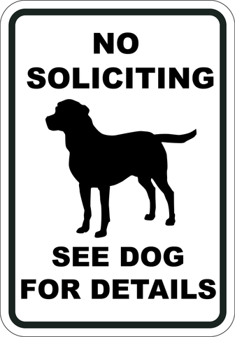 No Soliciting - See Dog for Details - Sign Wise