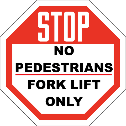 Stop No Pedestrians - Forklift Only - Sign Wise