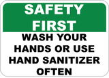 Safety First - Wash Your Hands or Use Hand Sanitizer Often - Sign Wise