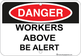 Workers Above Be Alert - Sign Wise