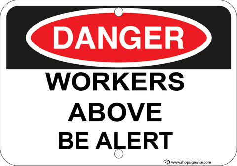 Workers Above Be Alert - Sign Wise